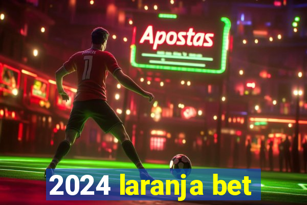 2024 laranja bet